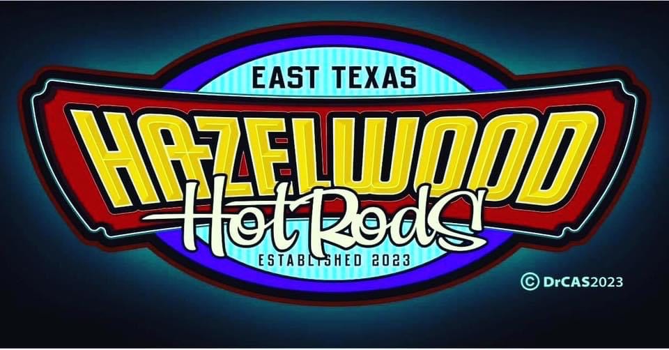 Hazelwood Hot Rods — East Texas, Established 2023